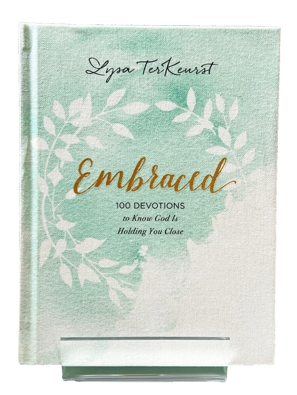 Embraced 100 Devotions to Know God Is Holding You Close